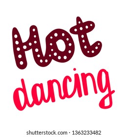 Hot dancing hand drawn letterin in red colors