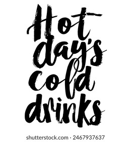 Hot Days Cold Drinks rotulación de bolígrafo, caligrafía dibujada a mano, diseño de camiseta, Anuncio, póster, tarjeta de felicitación, eslogan divertido de la temporada de verano