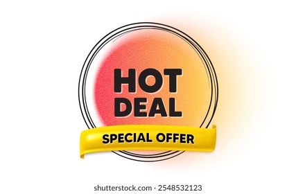 Hot deal tag. Banner de gradiente de quadro desenhado à mão. Sinal de preço de oferta especial. Símbolo de descontos de publicidade. Mensagem da faixa de opções hot deal. banner de citação 3d. Balão de texto. Vetor