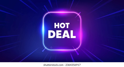 Hot deal tag. Neon light frame box banner. Special offer price sign. Advertising discounts symbol. Hot deal neon light frame message. Vector