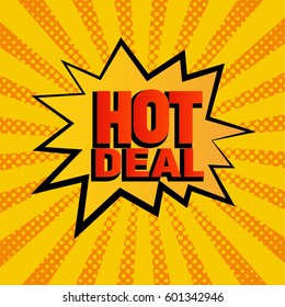 Hot Deal text on bubble star comic style vector illustration. Cartoon yellow speech bubble on yellow rays background. Pop art style, shoping and sale retro card