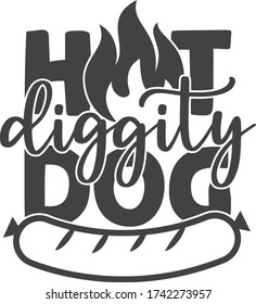 Hot diggity dog | Barbecue Quote