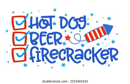 Hot dog, beer, firecracker - funny Independence Day checklist lettering design for poster, flyer, t-shirt, card, invitation, sticker, banner, gift. Happy 4th of July quote. svg