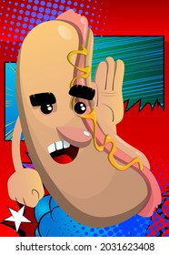 Hot Dog holds hand at his ear, listening. American fast food as a cartoon character with face.