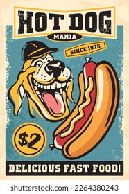 Hot dog mania retro poster with cartoon style drawing of dog with baseball hat. Fast food restaurant advertisement with vector graphic of hotdog on old paper texture.