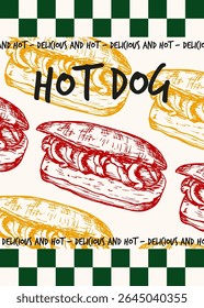 Hot dog poster design. Hand drawn sketch illustrations and typography text. Sausage in a bread bun drawing in engraving style, fast food line art vector clipart