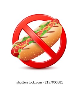 Hot dogs burger inside red banned sign isolated on white background. Fast food danger label. No fast food. Unhealthy eating concept. 3D vector Illustration.