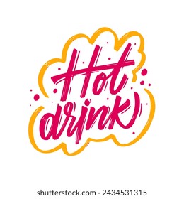 Hot drink modern color typography lettering phrase. Design for cafe poster or t-shirt print.