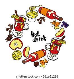Hot drink. Mulled wine. Vector illustration of wine, hot mulled wine, spices, fruits, honey and autumn leaves. Frame - wreath.