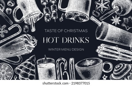Hot drinks menu design. Mulled wine, coffee, hot chocolate, cocoa vector sketches. Christmas design template. Winter drinks and sweets frame template. Vintage food background on chalkboard