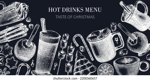 Hot drinks menu design. Mulled wine, coffee, hot chocolate, cocoa vector sketches. Christmas design template. Winter drinks and sweets frame template. Vintage food background on chalkboard