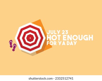 Hot enough for ya day. July 23. Eps 10.