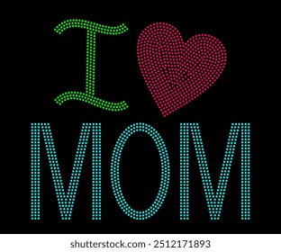 Hot fix rhinestone - i love you mom t-shirt design template 