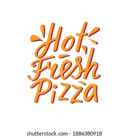 Hot fresh pizza sign for delivery take away box, pizzeria poster. Vector stock handwritten lettering quotes isolated on white background.