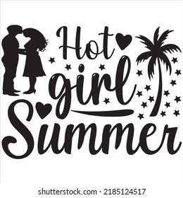Hot girl summer, Svg t-shirt design and vector file.