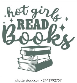 HOT GIRLS READ BOOKS  BOOK T-SHIRT DESIGN