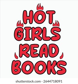 Hot Girls Read Books  Book Funny Quote T-Shirt Design