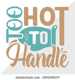 Too Hot To Handle Printable Vector Illustration svg