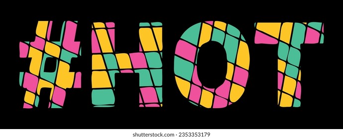 HOT Hashtag. Tricolor isolated letters from contrast flowing fluid shapes. Popular Hashtag #HOT for social networks, web resources, mobile applications, t-shirts. Stock vector