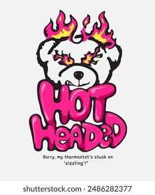 hot headed graffitti style slogan with fire head bear doll graphic vector illustration