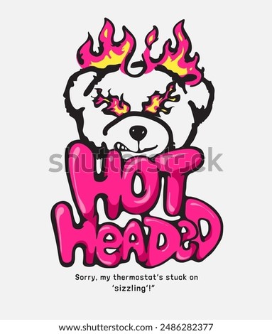 hot headed graffitti style slogan with fire head bear doll graphic vector illustration