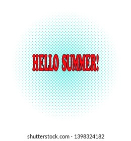 Hot Hello Summer comic phrase on a halftone background. Pop art vector illustration. Icon. logo, t-shirt print, poster, banner.