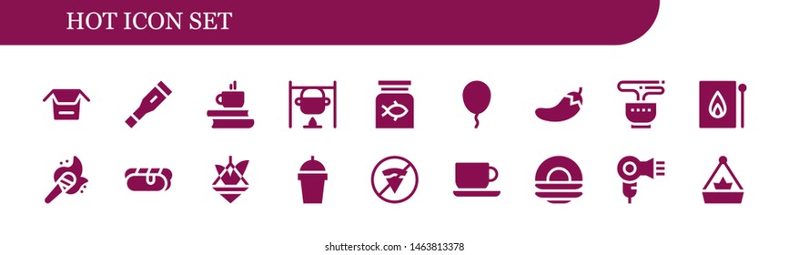 hot icon set. 18 filled hot icons.  Simple modern icons about  - Noodles, Thermometer, Coffee, Bonfire, Fish food, Balloon, Chili, Tea, Match, Torch, Hot dog, Pot, Drink, No fast food
