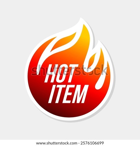 Hot item label, vector circle with fire flames. For icon, logo, label, insigna, seal, tag, sign, seal, symbol, badge, stamp, sticker, emblem, banner