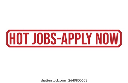 HOT JOBS-APPLY NOW red rubber stamp vector design.