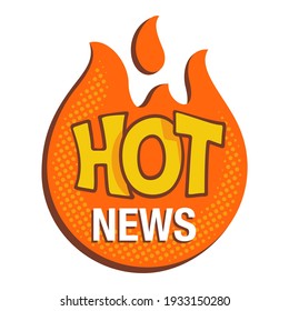 Hot and Lates news comic catchy button in flame bubble. Vector illustration