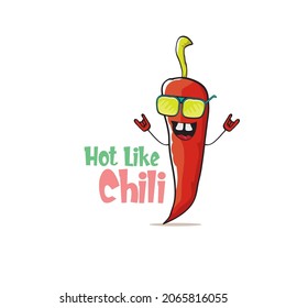 Hot like chili pepper funny print with slogan and cartoon red cayenne chili pepper character. Perfect gift for spicy food lovers with funny quote about spicy food