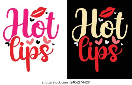 Hot lips, Awesome Valentine's Day T-shirt Design, Vector File.