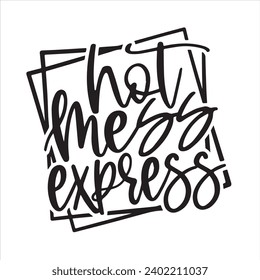 hot mess express background inspirational positive quotes, motivational, typography, lettering design