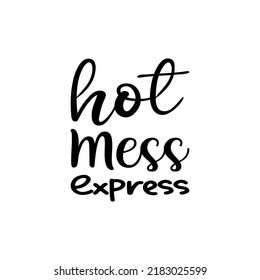 hot mess express black letter quote