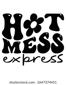 HOT MESS express Groovy wavy Bundle, Hippie, Inspirational wavy, Retro groovy, Motivational 70s, Aesthetic wavy, groovy, Text hippie, trendy text