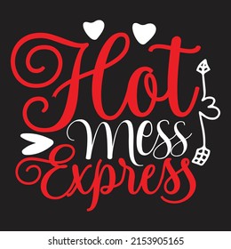 Hot Mess Express - Mom-Mother's Day T-shirt And SVG Design, Vector File, can you download.