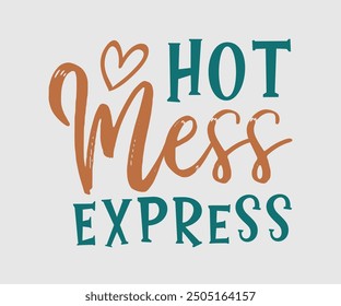 Hot Mess Express, Sarcastic Quotes Design, Quotes about Sarcastic, Funny Sarcastic Design