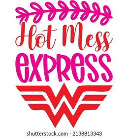 hot mess  express t-shirt design ,vector file.