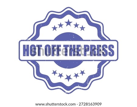 HOT OFF THE PRESS Rubber Stamp Seal in a grunge style, perfect for highlighting fresh news or product launches.