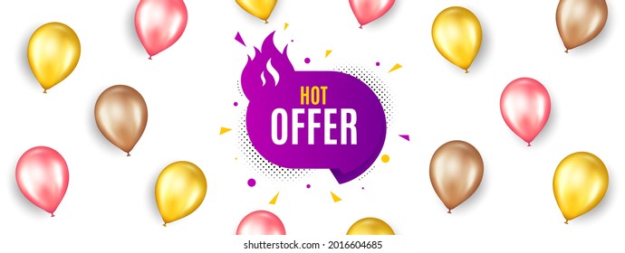 Hot offer banner. Promotion ad banner with 3d balloons. Discount sticker shape. Coupon tag icon. Isolated party balloons background. Hot offer label. Vector