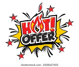 Hot offer promotion sticker in comic style. Special fiery Offer, Hot Sale banner or sticker design template, discount tag, best seller. Vector on transparent background