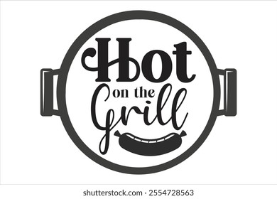 hot on the grill  t shirt design, vector file