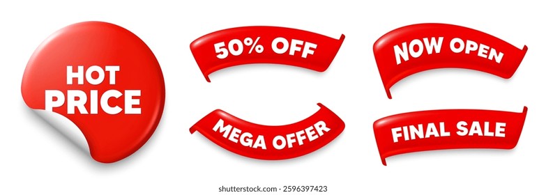 Hot price sticker, Sale offer ribbons. Now open, Mega discount. Hot Price tag. Special offer Sale sign. Advertising Discounts symbol. Red sticker tag. Flag ribbon banners. Vector