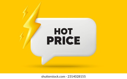 Hot Price tag. 3d speech bubble banner with power energy. Special offer Sale sign. Advertising Discounts symbol. Hot price chat speech message. 3d offer talk box. Vector