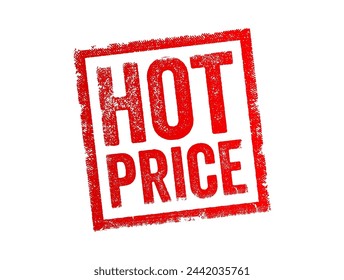 HOT PRICE - ein Preis, der außergewöhnlich attraktiv oder attraktiv ist, oft einen erheblichen Rabatt oder ein besonders gutes Angebot auf ein Produkt oder eine Dienstleistung anzeigt, Textkonzept-Stempel