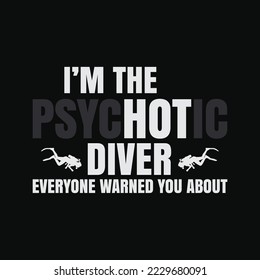 I'm The Hot Psychotic Diver Warning