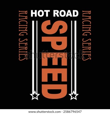 Hot Road Speed ​​​​Racing Series typography design, vintage design for graphic t-shirt, banner, posters