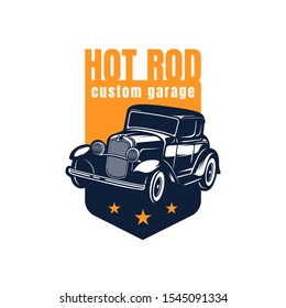 Hot Rod Classic Car Custom Garage Logo, Vector Vintage illustration