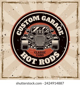 Hot rod vector emblem, label, badge or print in vintage style on background with grunge removable textures