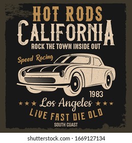 Hot rods California vintage car t-shirt and poster vector design template. With grunge texture. Los Angeles speed racing design.